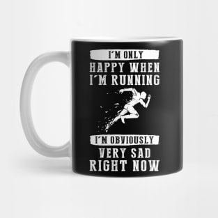 Sprint to Smiles: I'm Only Happy When I'm Running - Spread Laughter with this Witty Tee! Mug